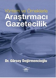 Yöntem ve Örneklerle Araştırmacı Gazetecilik - Volga Yayıncılık
