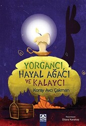 Yorgancı,Hayal Ağacı ve Kalaycı - 1