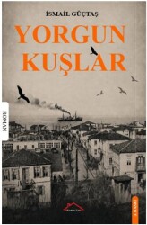 Yorgun Kuşlar - Kırmızı Çatı Yayınları