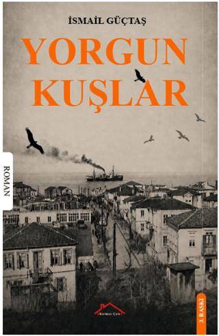 Yorgun Kuşlar - 1
