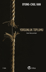 Yorgunluk Toplumu - İnka Yayınları