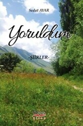 Yoruldum - Şiirler - 1