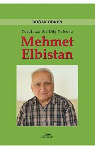 Yorulmaz Bir Düş Yolcusu Mehmet Elbistan - 1