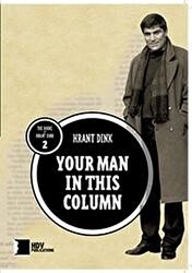 Your Man In This Column - Hrant Dink Vakfı Yayınları