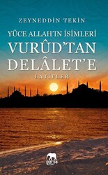 Yüce Allah`ın İsimleri - Vurud`tan Delalet`e Latifler - 1