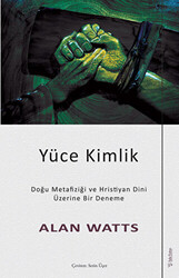 Yüce Kimlik - Doğu Metafiziği ve Hristiyan Dini Üzerine Bir Deneme - 1