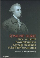 Yüce ve Güzel Kavramlarımızın Kaynağı Hakkında Felsefi Bir Soruşturma - 1