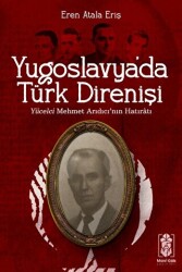 Yugoslavya`da Türk Direnişi - Yücelci Mehmet Arıdıcı`nın Hatıratı - 1