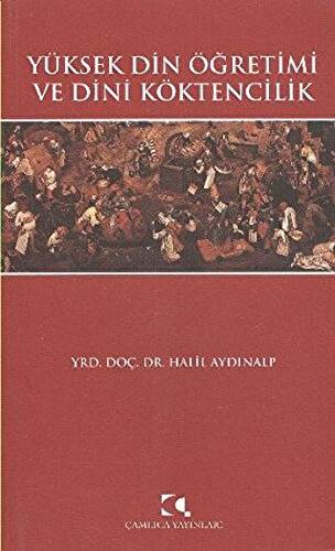 Yüksek Din Öğretimi ve Dini Köktencilik - 1
