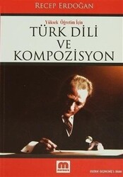 Yüksek Öğretim İçin Türk Dili ve Kompozisyon - Marmara Kitabevi Yayınları