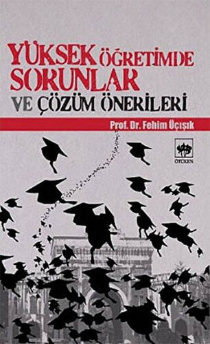 Yüksek Öğretimde Sorunlar ve Çözüm Önerileri - 1