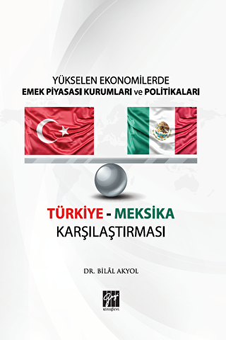 Yükselen Ekonomilerde Emek Piyasası Kurumları ve Politikaları - Türkiye Meksika Karşılaştırması - 1