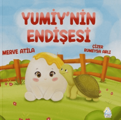 Yumiy’nin Endişesi - Mahlas Çocuk Yayınları