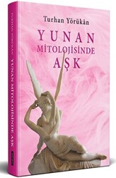 Yunan Mitolojisinde Aşk - 1