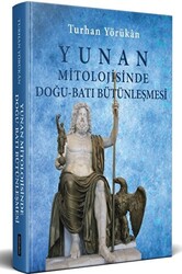 Yunan Mitolojisinde Doğu - Batı Bütünleşmesi - 1