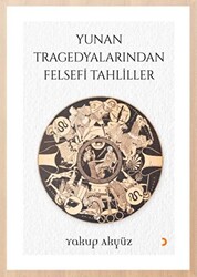 Yunan Tragedyalarından Felsefi Tahliller - 1