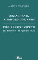 Yunanistan’ın Kıbrıs İşgaline Karşı Kıbrıs Barış Harekâtı - Gülnar Yayınları