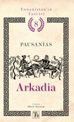 Yunanistan’ın Tasviri 8. Kitap: Arkadia - 1