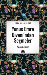 Yunus Emre Divanı`ndan Seçmeler - 1