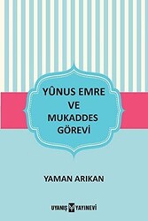 Yunus Emre ve Mukaddes Görevi - 1