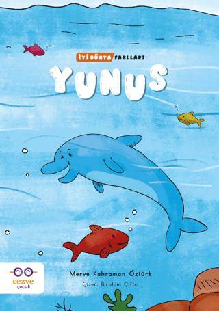 Yunus - İyi Dünya Fablları - 1