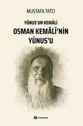 Yunus`un Kemali Osman Kemali’nin Yunus’u - 1