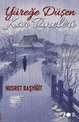 Yüreğe Düşen Kar Taneleri - Kalemşor Yayınları