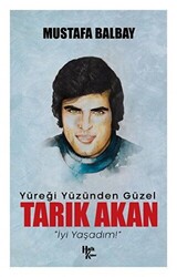 Yüreği Yüzünden Güzel Tarık Akan - 1