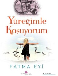 Yüreğimle Koşuyorum - Erguvan Yayınevi