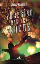 Yüreğine Bak Sen Çocuk - 1