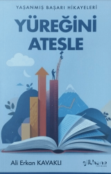 Yüreğini Ateşle - Gülhane Yayınları