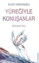 Yüreğiyle Konuşanlar - 1