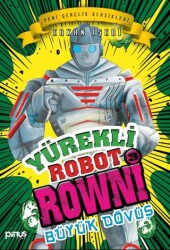 Yürekli Robot Rowni 3 - Büyük Dövüş - Pinus Kitap