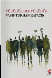 Yürüdük Hep Yürüdük - Klaros Yayınları