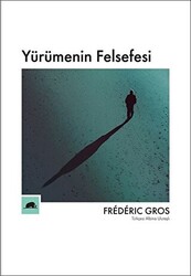 Yürümenin Felsefesi - 1