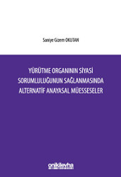Yürütme Organının Siyasi Sorumluluğunun Sağlanmasında Alternatif Anayasal Müesseseler - 1
