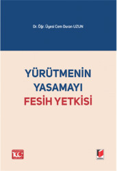 Yürütmenin Yasamayı Fesih Yetkisi - Adalet Yayınevi