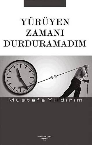 Yürüyen Zamanı Durduramadım - 1