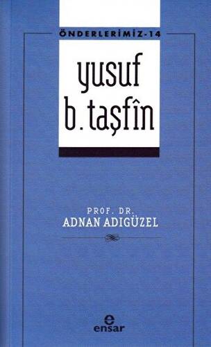 Yusuf b. Taşfin - Önderlerimiz - 14 - 1