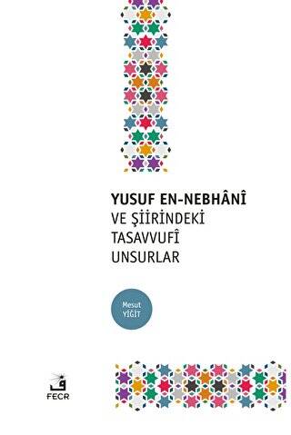 Yusuf En-Nebhani ve Şiirindeki Tasavvufi Unsurlar - 1