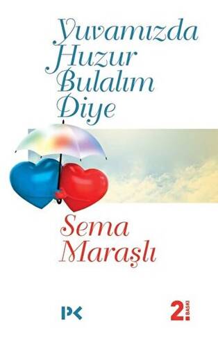 Yuvamızda Huzur Bulalım Diye - 1