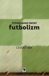 Yuvarlanan Hayat Futbolizm - 1