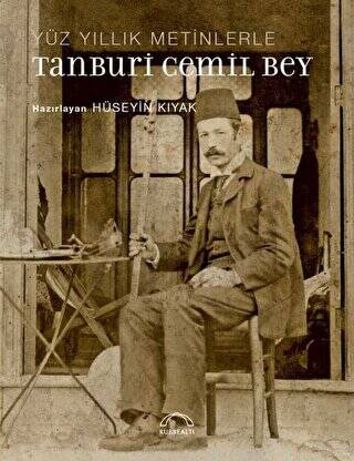 Yüz Yıllık Metinlerle Tanburi Cemil Bey - 1