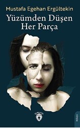 Yüzümden Düşen Her Parça - 1