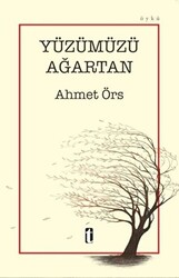 Yüzümüzü Ağartan - 1