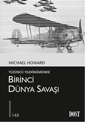 Yüzüncü Yıldönümünde Birinci Dünya Savaşı - 1