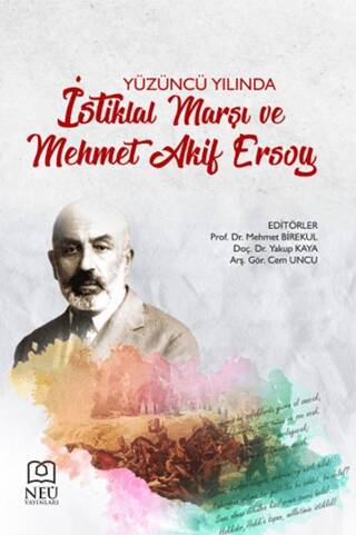 Yüzüncü Yılında İstiklal Marşı ve Mehmet Akif Ersoy - 1