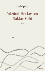 Yüzünü Herkesten Saklar Gibi - H Yayınları