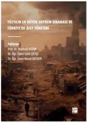 Yüzyılın En Büyük Deprem Sınaması ve Türkiye’de Afet Yönetimi - 1