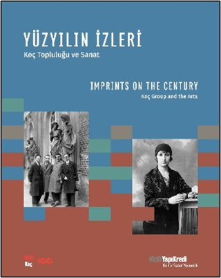 Yüzyılın İzleri - Koç Topluluğu ve Sanat - Imprints on the Century - Koç Group and the Arts - 1